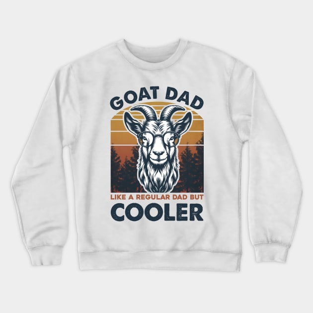 Goat Like A Regular Dad But Cooler Crewneck Sweatshirt by Buleskulls 